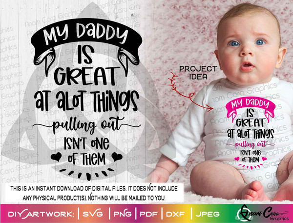 My Daddy is Great at alot of things, pulling out isn't one of them