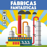 Fábricas Fantásticas