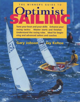 The Winners Guide to Optimist Sailing by Jobson, Gary & Kehoe