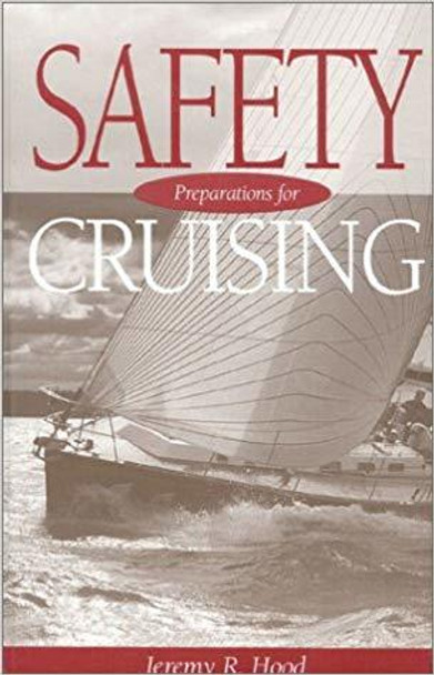 Safety Preparations for Cruising Hardcover by Jeremy R. Hood