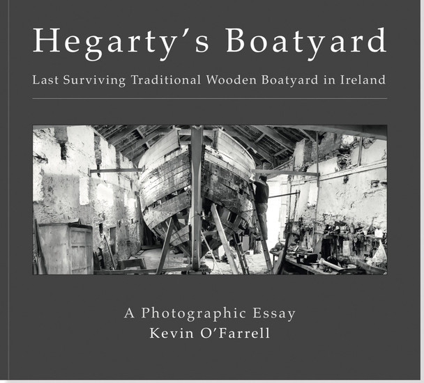 Hegarty's Boatyard: Last Surviving Traditional Wooden Boatyard in Ireland