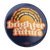 Brighter Future (2.25" Pin-Back Button -- Pack Of Two!)