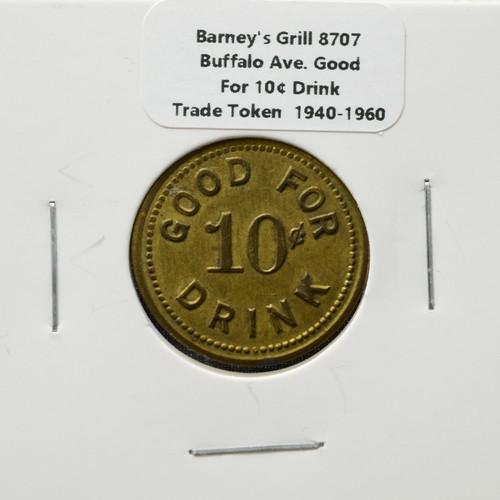 Barney's Grill - 8707 Buffalo Ave. - Good For 10¢ Drink Trade Token