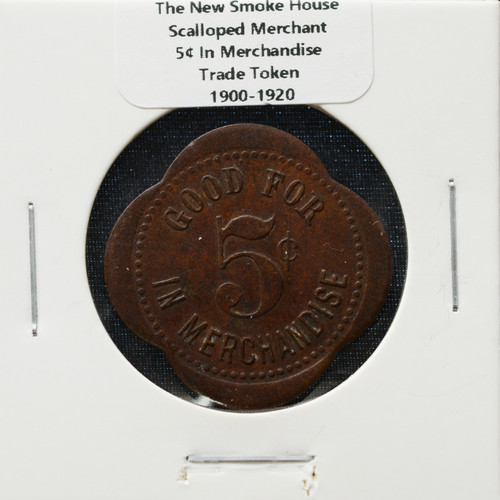 The New Smoke House - Good For 5¢ In Merchandise Trade Token