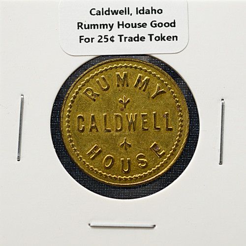 Caldwell, Idaho – Rummy House “Good For 25¢” Trade Token
