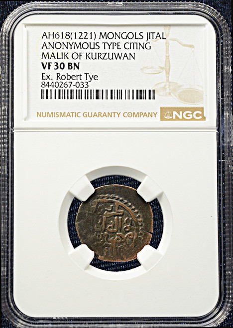 AH 618 (1221 AD) Great Mongols / Malik of Kurzuwan Jital | NGC VF 30 BN – Ex. Robert Tye Pedigree