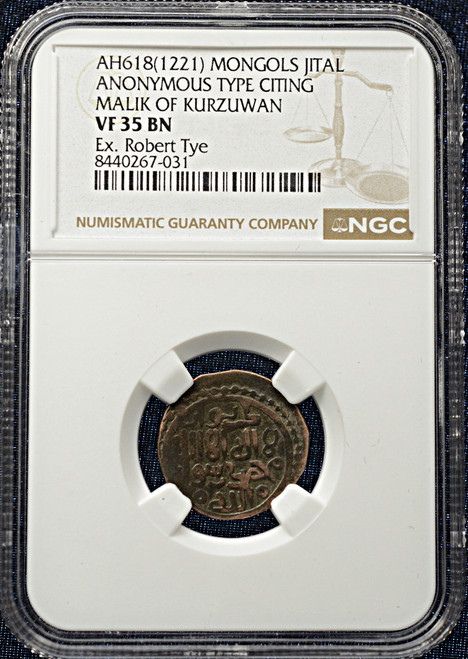 AH 618 (1221 AD) Great Mongols / Malik of Kurzuwan Jital | NGC VF 35 BN – Ex. Robert Tye Pedigree.