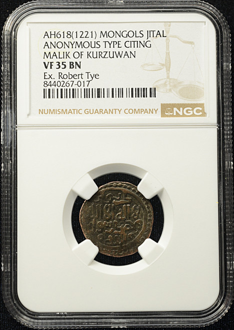 AH 618 (1221 AD) Great Mongols / Malik of Kurzuwan Jital | NGC VF 35 BN – Ex. Robert Tye Pedigree.