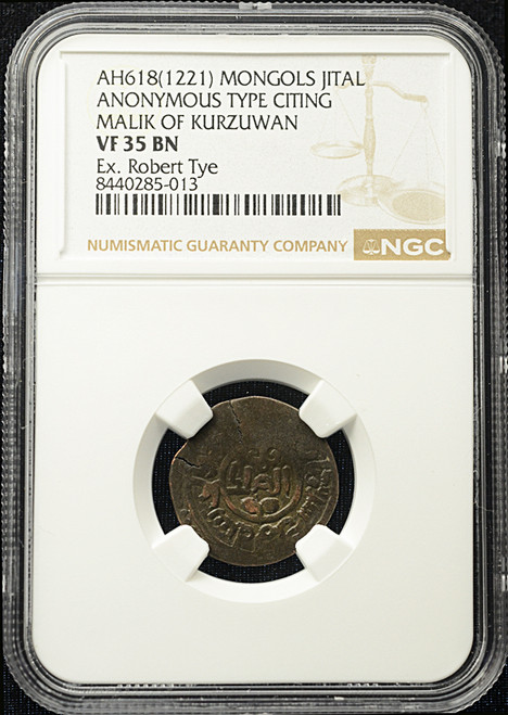 AH 618 (1221 AD) Great Mongols / Malik of Kurzuwan Jital | NGC VF 35 BN – Ex. Robert Tye Pedigree.