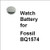 Watch Battery for Fossil BQ1574