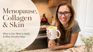 Menopause, Collagen & Skin: What to Eat, What to Apply, and What Actually Helps