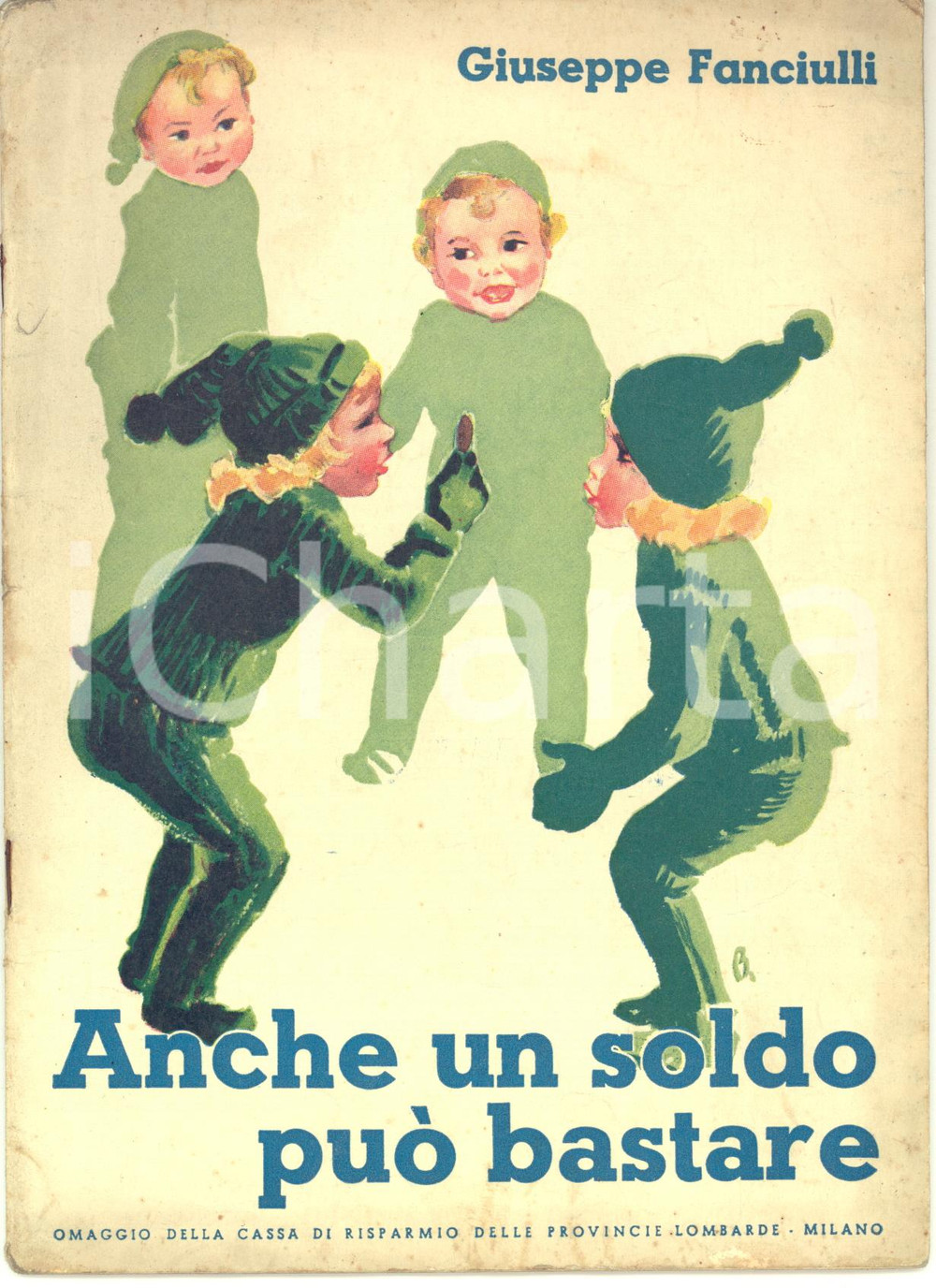 Libro, pubblicazione d epoca 1936 MILANO Giuseppe FANCIULLI Anche un soldo puÃ² bastare  30 pp. 1