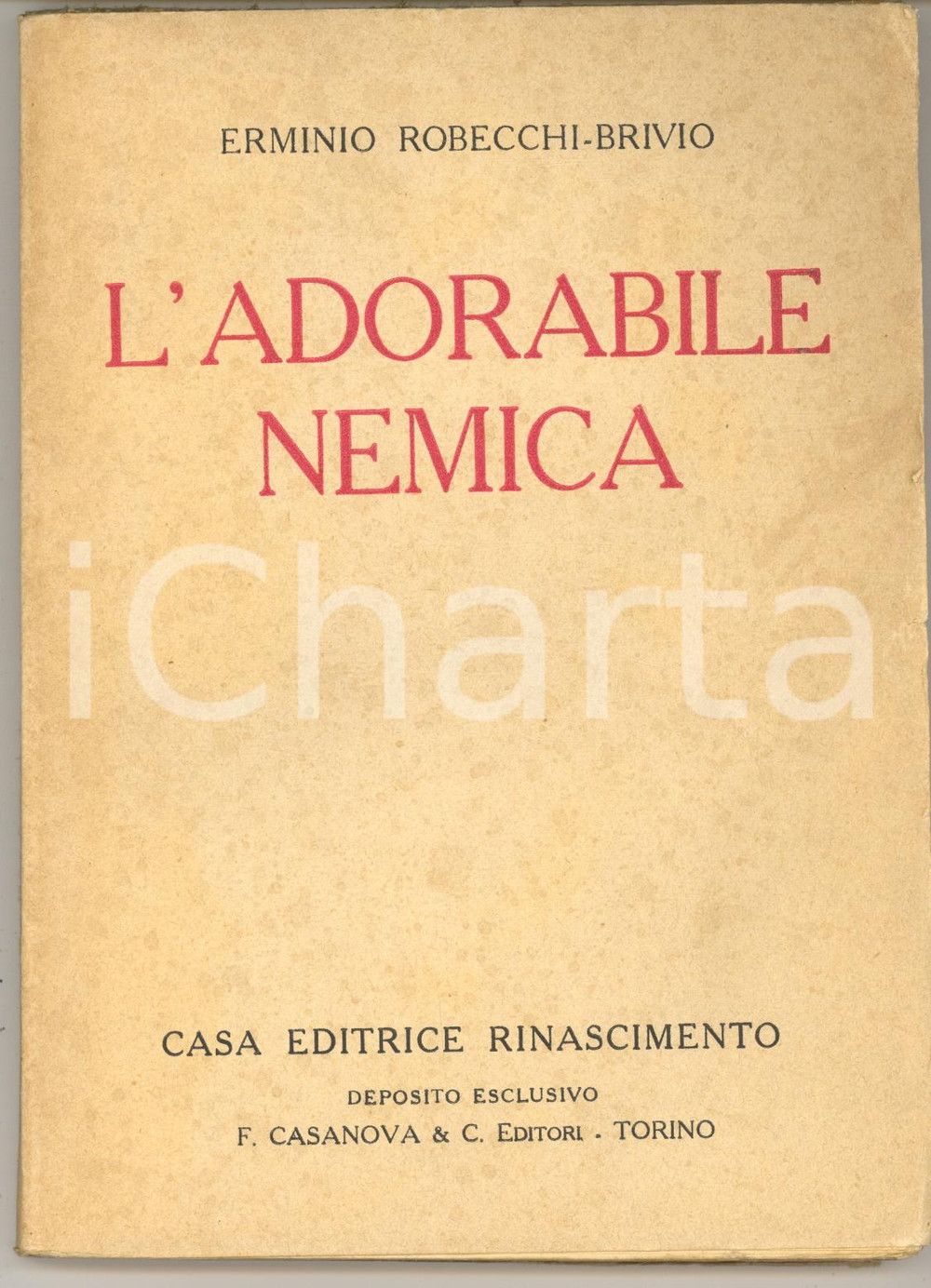 1925 Erminio ROBECCHI-BRIVIO L'adorabile nemica - Ed. RINASCIMENTO *AUTOGRAFO Brossura editoriale, con dedica autografa.EDITORE: Casa Editrice Rinascimento - TorinoFORMATO: 14x19 cmPAGINE: 123CONDIZIONI: POOR (gualciture in copertina; macchia di umidit&agrave; a pagina 8; lievi fioriture interne)     originale e autentica 1