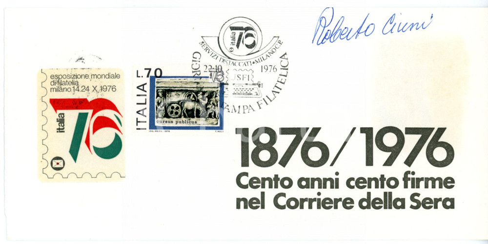 1976 MILANO CORRIERE DELLA SERA Roberto CIUNI - Biglietto AUTOGRAFO - Timbro FDC Biglietto, recante l'annullo del primo giorno, firmato dal giornalista Roberto Ciuni.Occasione dell'emissione filatelica &egrave; il centenario del Corriere della Sera. CONDIZIONI: G (ma lievi aloni)FORMATO: 20x10 cm    originale e autentica 1