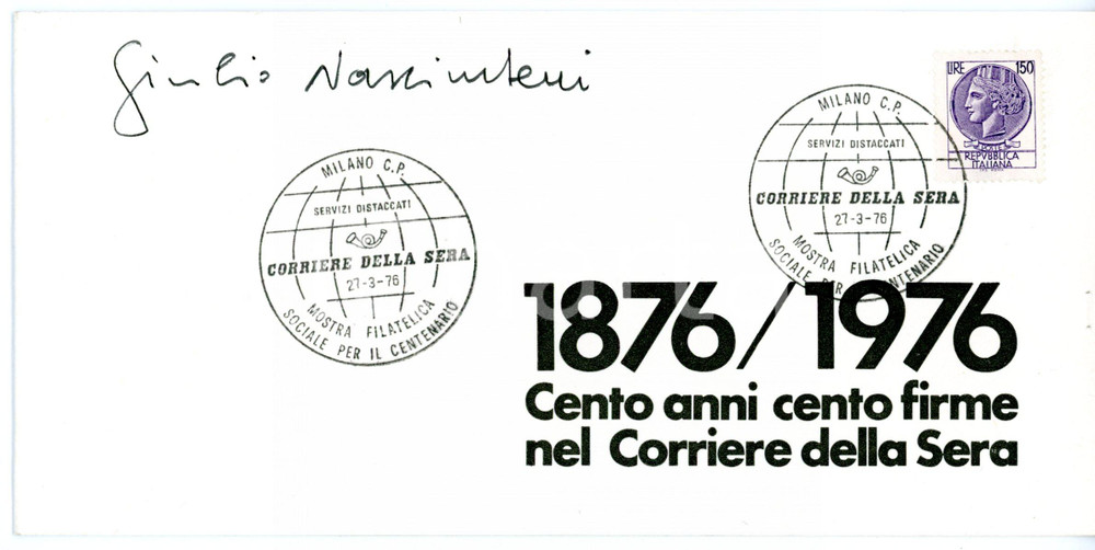 1976 MILANO CORRIERE DELLA SERA Giulio NASCIMBENI - Invito AUTOGRAFO *Timbro FDC  Biglietto di invito, recante l'annullo del primo giorno, firmato dal giornalista Giulio Nascimbeni.Occasione dell'emissione filatelica &egrave; il centenario del Corriere della Sera. CONDIZIONI: GFORMATO: 20x10 cm    originale e autentica 1