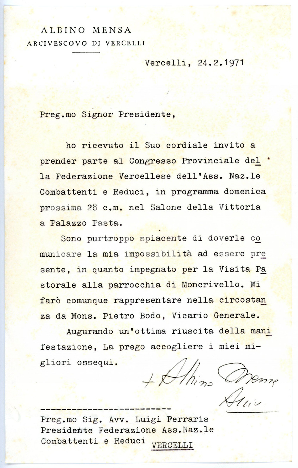 1971 VERCELLI Arcivescovo Albino MENSA *Lettera dattiloscritta con AUTOGRAFO Lettera dattiloscritta d'epoca, con filigrana al margine inferiore, indirizzata a Luigi Ferraris (Presidente Federazione Nazionale Combattenti e Reduci).Autografo di Albino Mensa, arcivescovo di Vercelli.CONDIZIONI: G (piegatura orizzontale d'epoca; lievi macchie)DIMENSIONI: 14x22 cm      originale e autentica 1