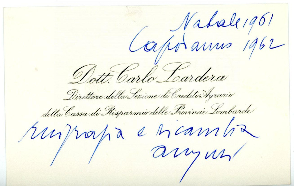 1961 MILANO Carlo LARDERA Direttore Credito Agrario CARIPLO Biglietto AUTOGRAFO Biglietto da visita con messaggio di auguri autografo.CONDIZIONI: G       originale e autentica 1
