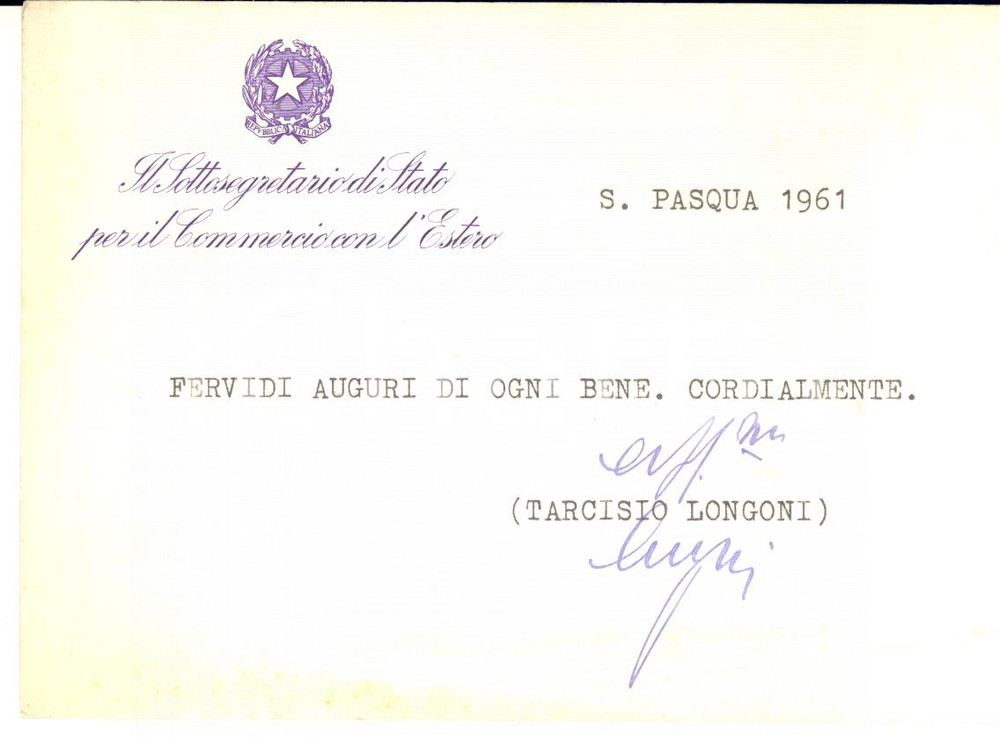 1961 ROMA On. Tarcisio LONGONI - Biglietto di auguri con AUTOGRAFO 15x10 cm Biglietto con firma autografa.Intestato "Sottosegretario di Stato per il Commercio con l'Estero".CONDIZIONI: POOR (ingiallimento ai margini; piegature al margine superiore; macchie e lievi fioriture al verso) FORMATO: 15x10 cm      originale e autentica 1