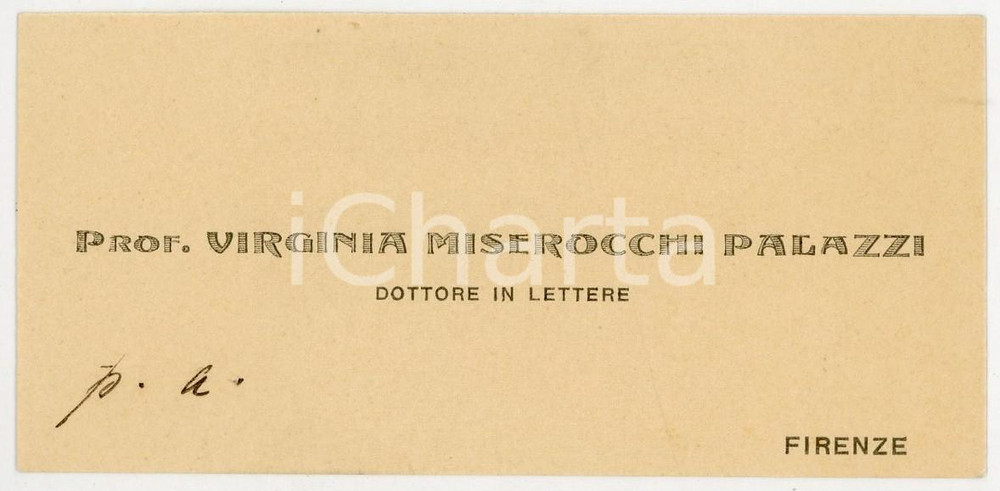 1920 ca FIRENZE Biglietto Virginia MISEROCCHI PALAZZI Dottore in Lettere (1) Biglietto da visita con sigla autografa. CONDIZIONI: G      originale e autentica 1