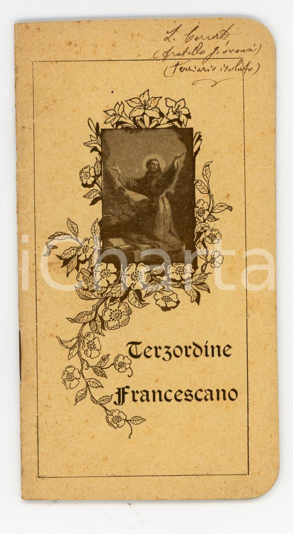 1923 GENOVA TERZORDINE FRANCESCANO - Regola, indulgenze, cerimoniale 40 pp. Libretto contenente la regola francescana, con attestato di vestizione del 1926 del prof. Luigi Cerrato (frate Giovanni).PAGINE: 40CONDIZIONI: G FORMATO: 14x7 cm    originale e autentica 1