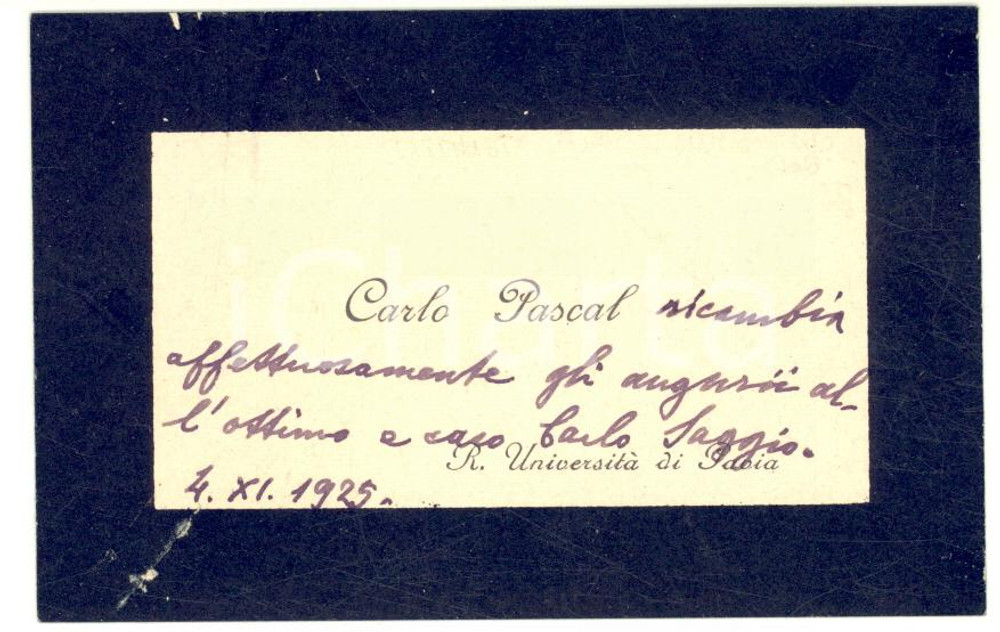1925 REGIA UNIVERSITA' DI PAVIA - Biglietto Carlo PASCAL AUTOGRAFO