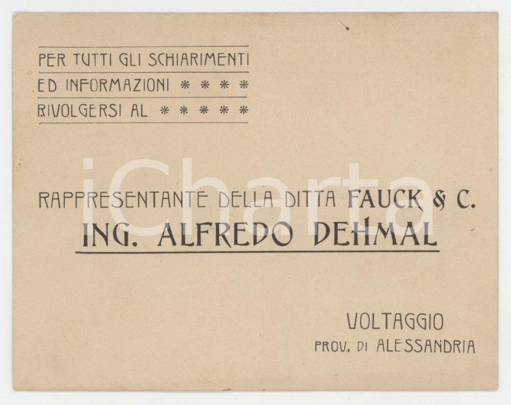 1910 ca VOLTAGGIO Ing. Alfredo DEHMAL rappresentante FAUCK - Biglietto da visita Biglietto da visita d'epoca con note manoscritte al verso.  GOOD/buono minime smussature angolari Formato: 11x9 cm originale e autentica 1