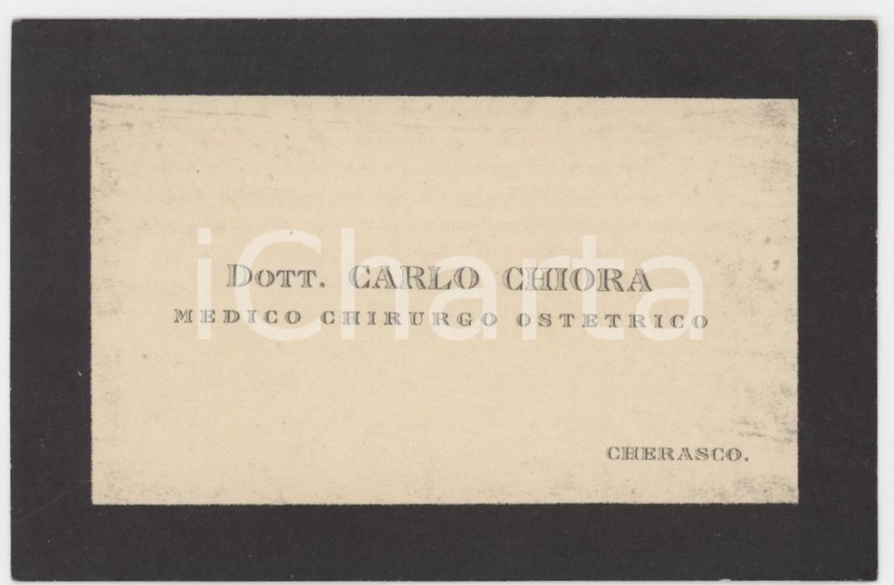 1910 ca CHERASCO (CN) Carlo CHIORA Medico Chirurgo Ostetrico Biglietto da visita