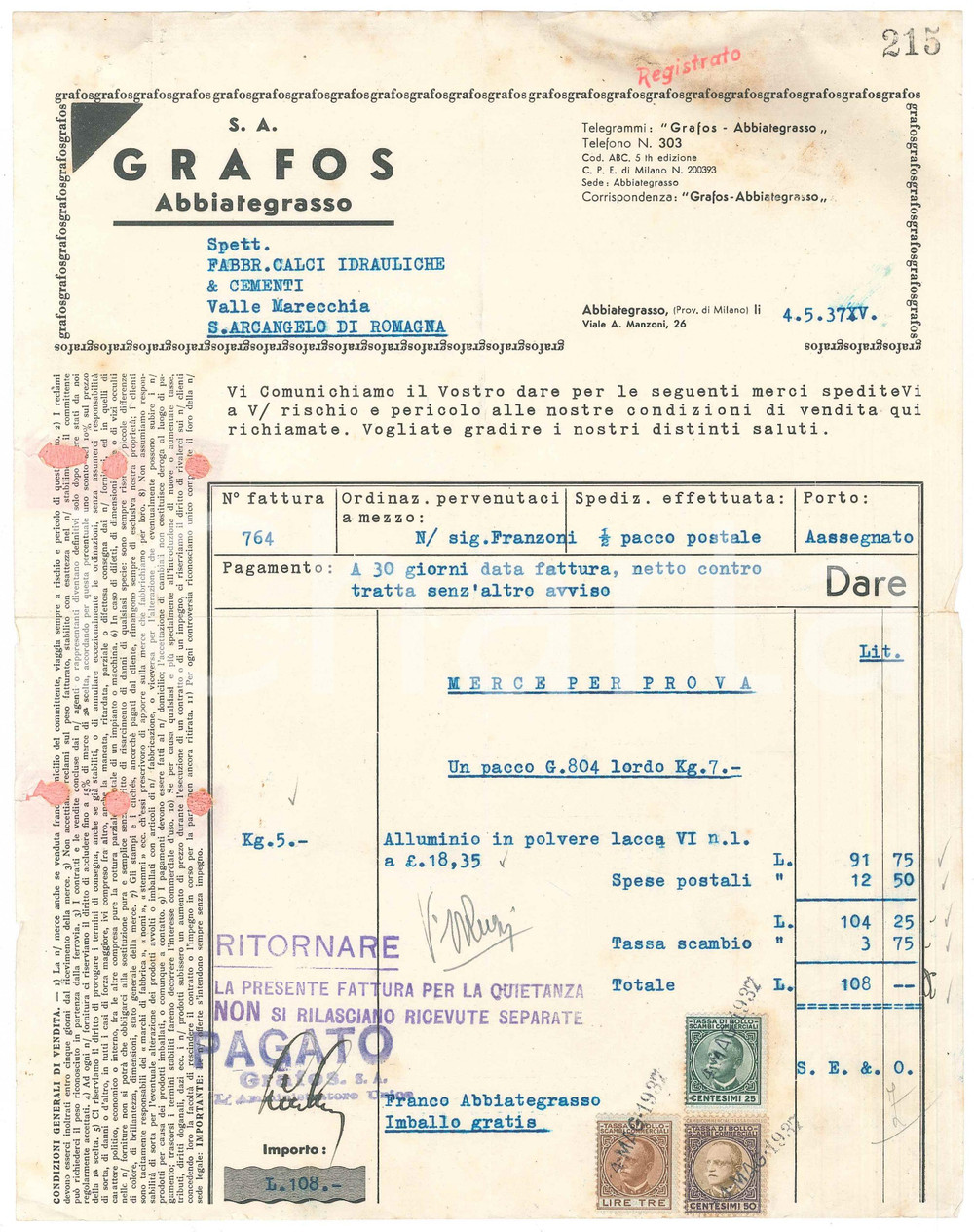 1937 ABBIATEGRASSO S.A. GRAFOS - Fattura per merci spedite Fattura commerciale d'epoca dattiloscritta, su carta intestata.Presenti marche da bollo.  POOR/danneggiato piegature d'epoca, danno da umiditÃ  al lato superiore, fori da classificatore  originale e autentica 1
