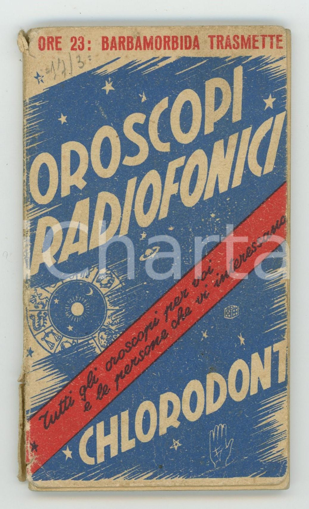 Giornale, rivista storica 1950 ca Mago BARBAMORBIDA Oroscopi radiofonici  CHLORODONT 104 pp. DANNEGGIATO 1