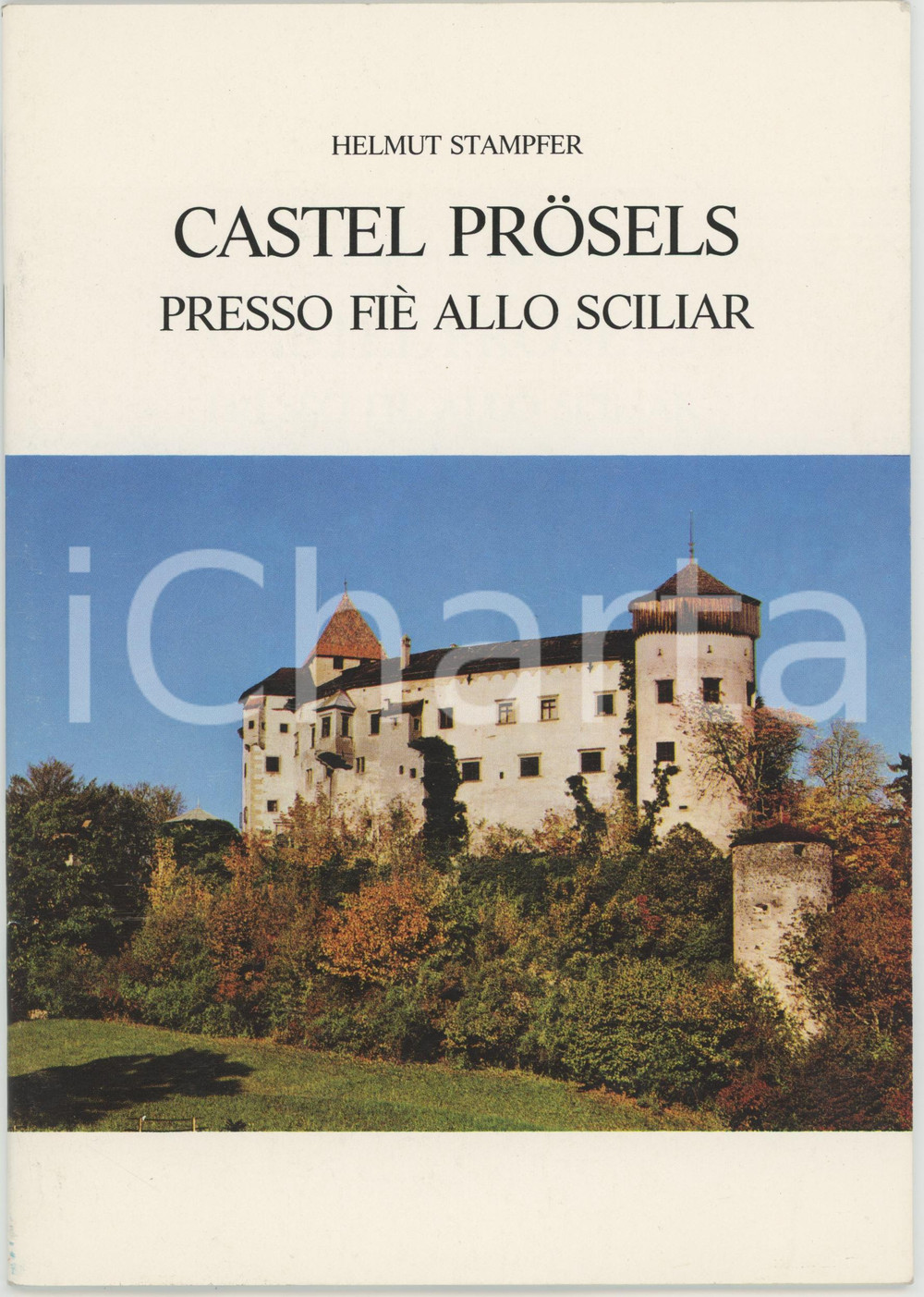 1983 Helmut STAMPFER Castel PROSELS presso FIE' ALLO SCILIAR 30 pp. Pubblicazione originale, illustrata PAGINE: 30 GOOD/buono  Formato: 15x21 cm originale e autentica 1