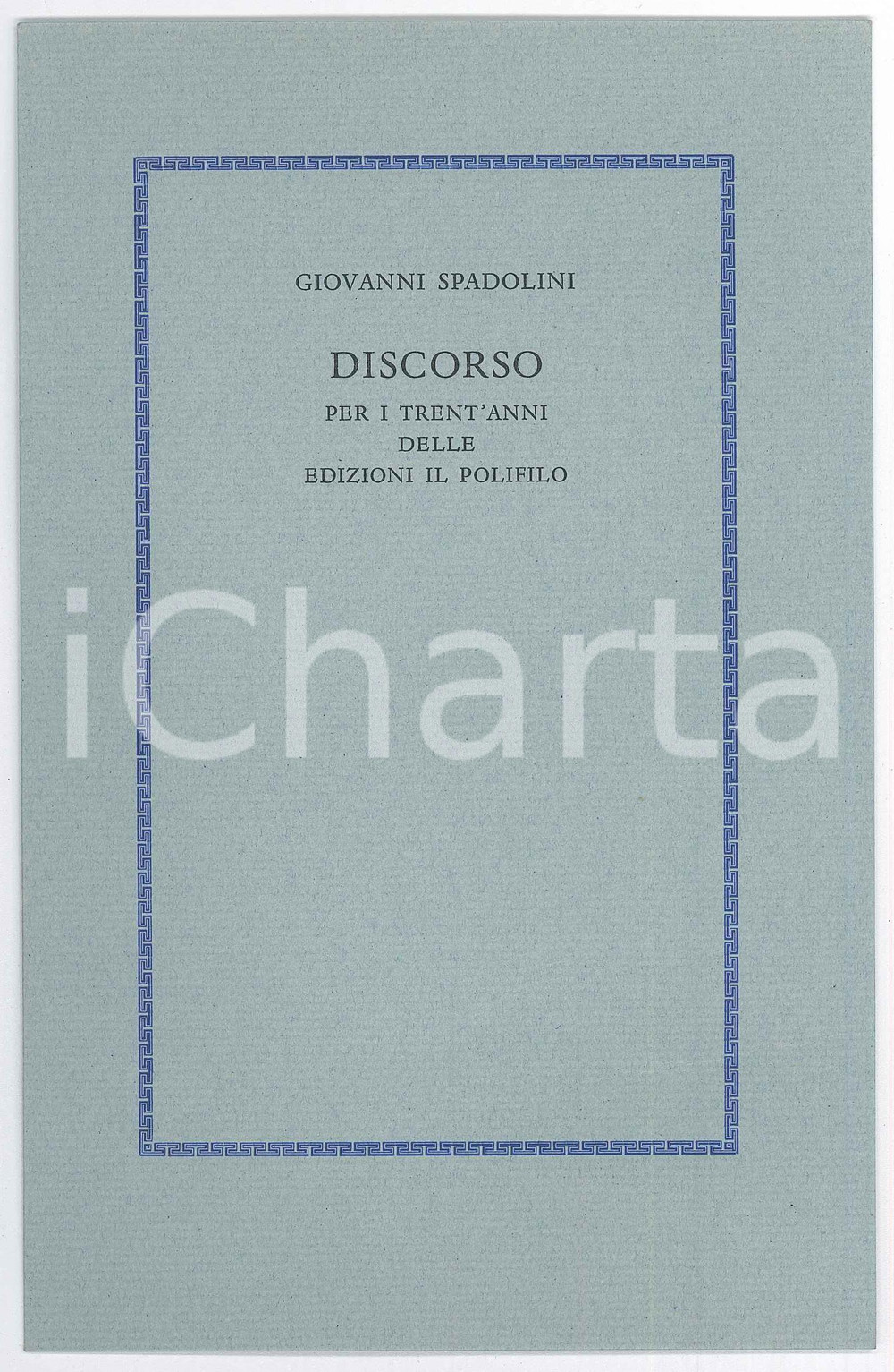Libro, pubblicazione d epoca 1989 MILANO Giovanni SPADOLINI Discorso per i trent anni Edizioni IL POLIFILO 1
