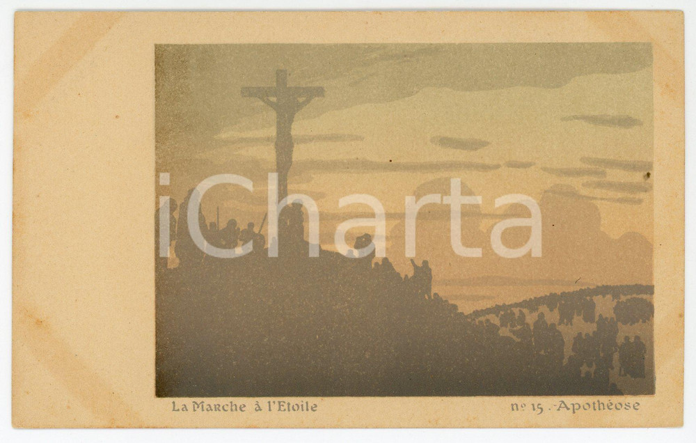 1900 ca LA MARCHE À L'ÉTOILE Apothèose - 15^ Tableau - Carte postale FP NV  Cartolina postale d'epoca, non viaggiata.CONDIZIONI: FAIR (aloni al recto)FORMATO: FP    originale e autentica 1
