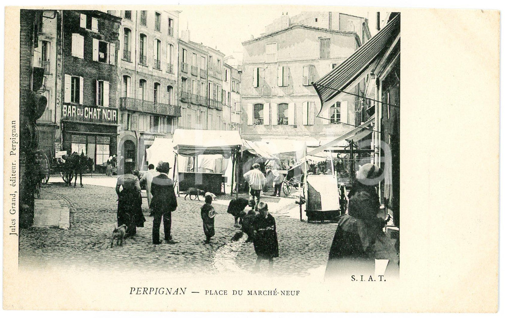 1900 ca PERPIGNAN Place du marché-neuf - Bar du Chat Noir - Carte postale FP NV  Cartolina postale d'epoca, non viaggiata. FAIR/discreto Lievi smussature agli angoli Formato: FP originale e autentica 1