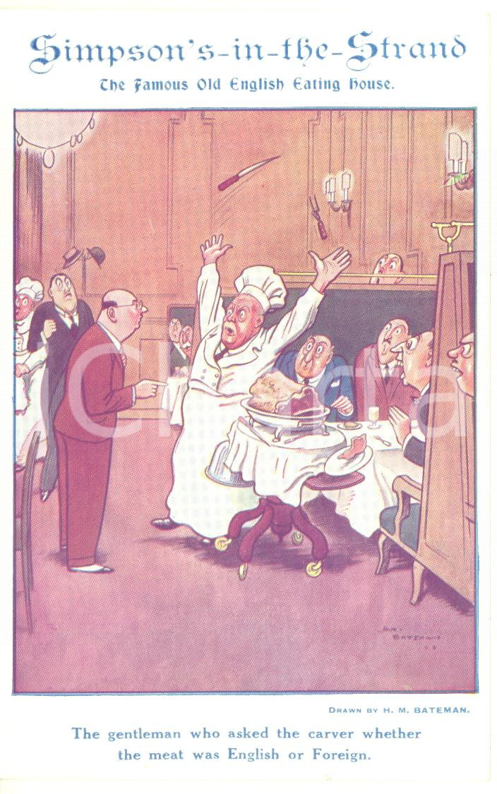 1915 ca LONDON Simpson's In The Strand - Vintage postcard drawn by H. M. BATEMAN  Cartolina postale pubblicitaria del noto ristorante, illustrata.Non viaggiata.CONDIZIONI: G FORMATO: FP    originale e autentica 1