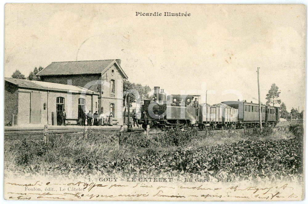 1907 GOUY - LE CATELET (PICARDIE, FRANCE) La Gare - Carte postale ANIMEE CPA  Cartolina postale d'epoca, viaggiata (ma francobollo asportato).CONDIZIONI: GFORMATO: FP    originale e autentica 1