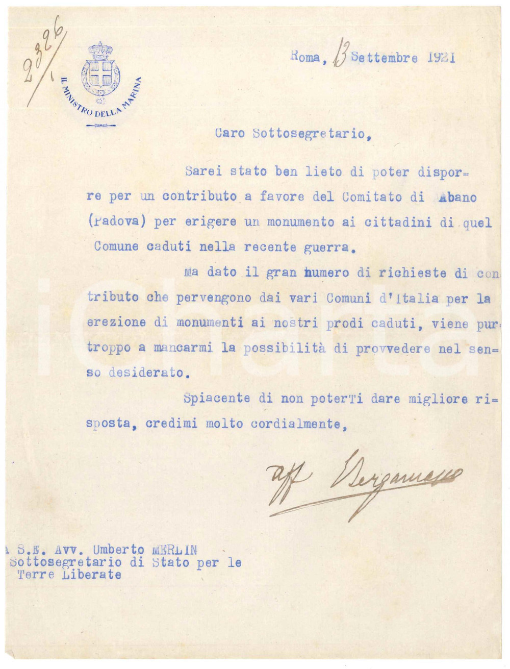 1921 ROMA Lettera Eugenio BERGAMASCO Ministro della Marina - AUTOGRAFO Lettera dattiloscritta, con firma autografa del ministro, relativa alla mancata concessione di un contributo per la realizzazione del monumento ai Caduti di Abano Terme.Su carta intestata.PAGINE: 1 FAIR/discreto piegatura centrale d'epoca  originale e autentica 1