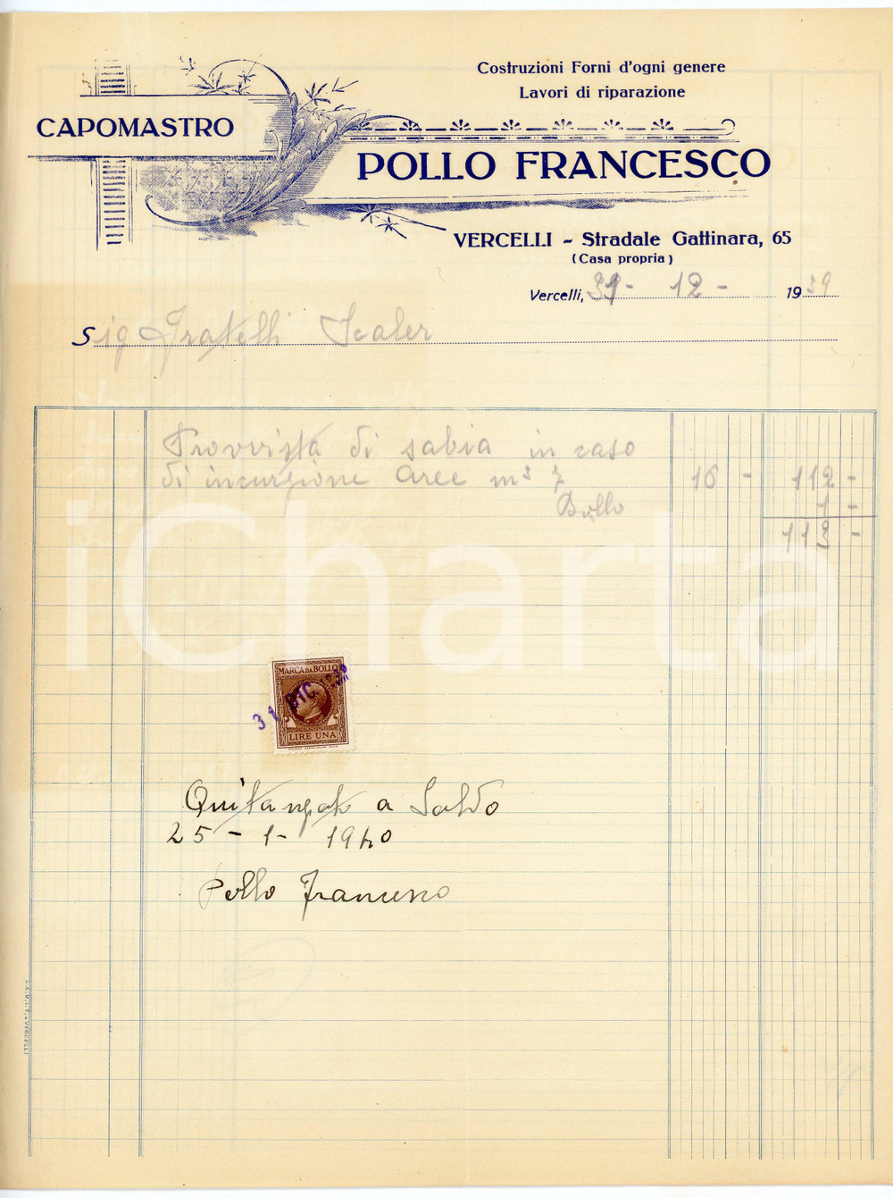 1939 VERCELLI - Francesco POLLO - Capomastro - Costruzioni forni - Fattura Fattura commerciale d'epoca, manoscritta, su carta intestata.Vercelli - Stradale Gattinara, 65Presente marca da bollo.CONDIZIONI: F (piegature d'epoca, piccolo strappo al lato sinistro)PAGINE: 1    originale e autentica 1