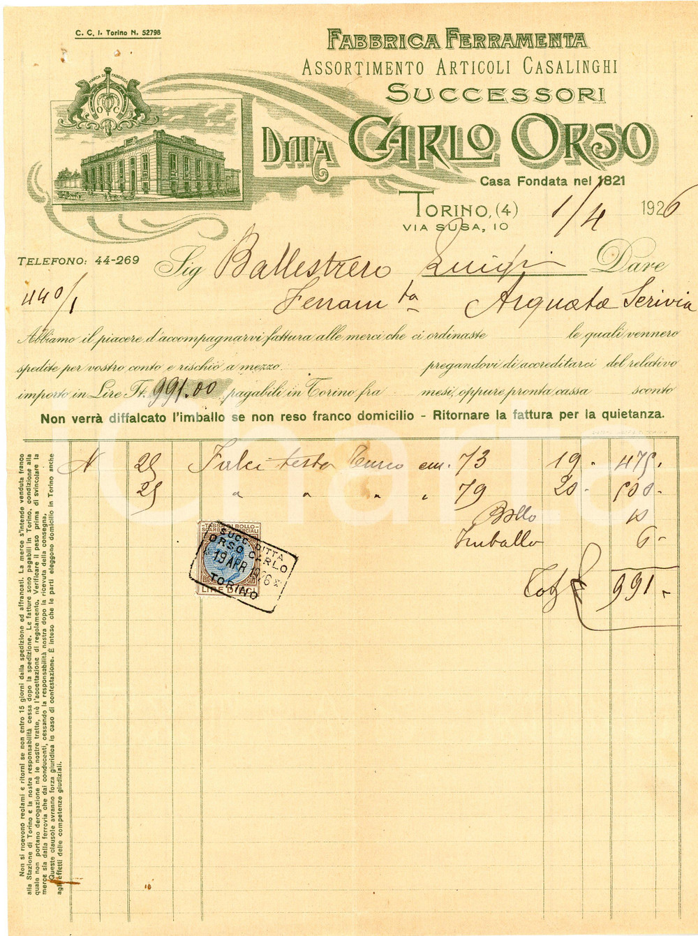 1926 TORINO - Carlo ORSO - Fabbrica ferramenta, articoli casalinghi *Fattura Fattura commerciale d'epoca, a stampa con inserti manoscritti, su carta intestata illustrata.Torino - via Susa,10Presente marca da bollo.CONDIZIONI: F (piegature d'epoca, piccoli fori all'angolo superiore sinistro e piccolo segno di ruggine all'angolo inferiore sinistro)PAGINE: 1    originale e autentica 1