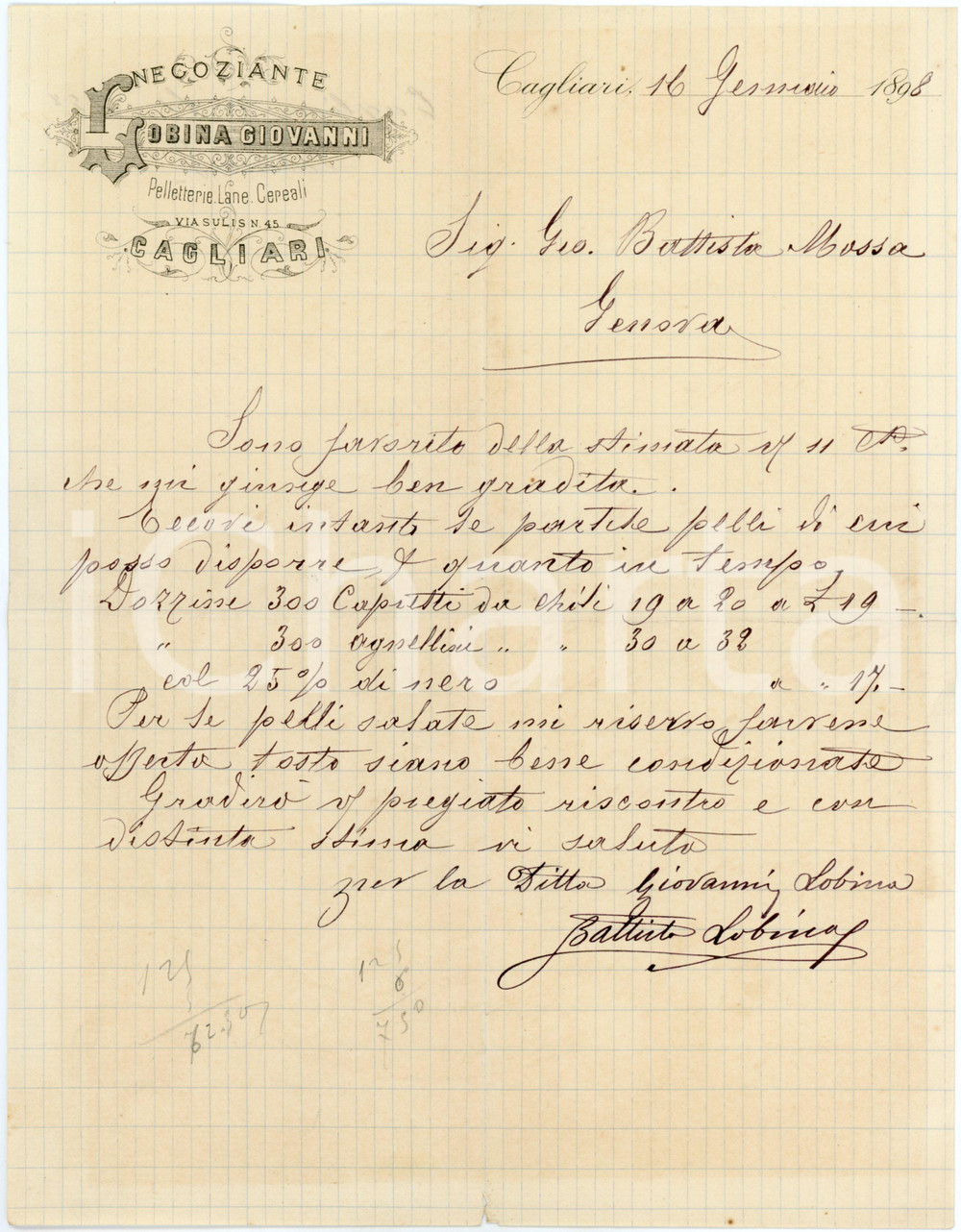 1898 CAGLIARI - Giovanni GOBINA via Sulis 45 - Pelletterie, lane - Lettera Lettera commerciale d'epoca, manoscritta, su carta intestata.CONDIZIONI: F (piegature d'epoca, piccolo strappo al lato inferiore)PAGINE: 1    originale e autentica 1