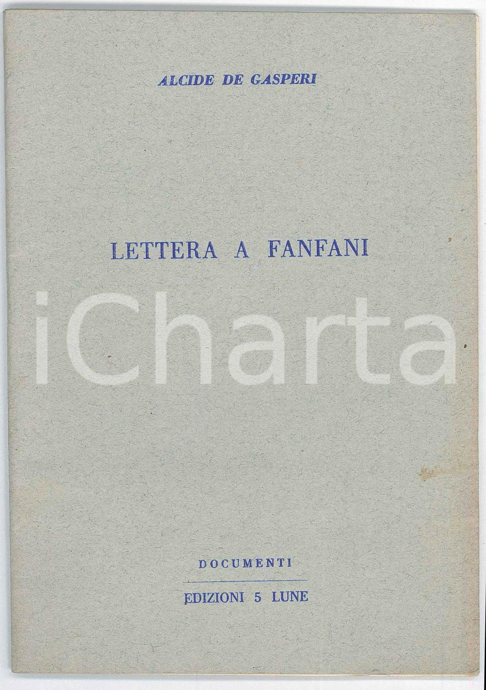 1954 Alcide DE GASPERI Lettera a Fanfani - Ed. 5 LUNE Documenti Pubblicazione d'epoca.PAGINE: 31 GOOD/buono  Formato: 12x17 cm originale e autentica 1
