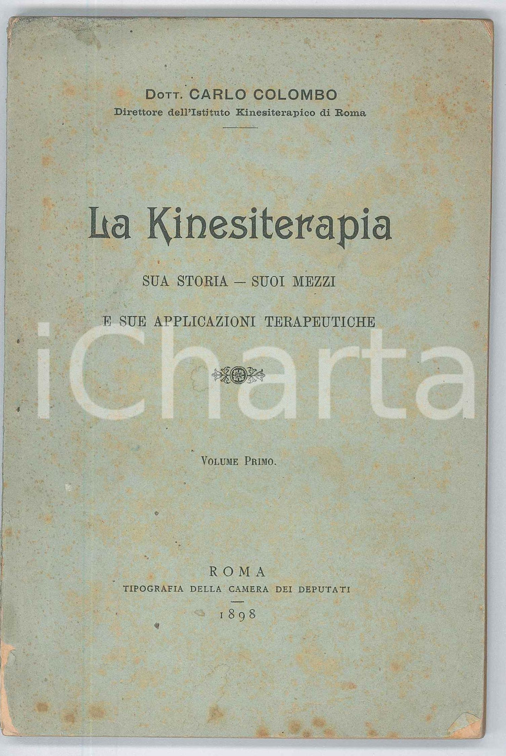 Libro, pubblicazione d epoca 1898 ROMA Carlo COLOMBO La Kinesiterapia  Volume primo  ILLUSTRATO 1