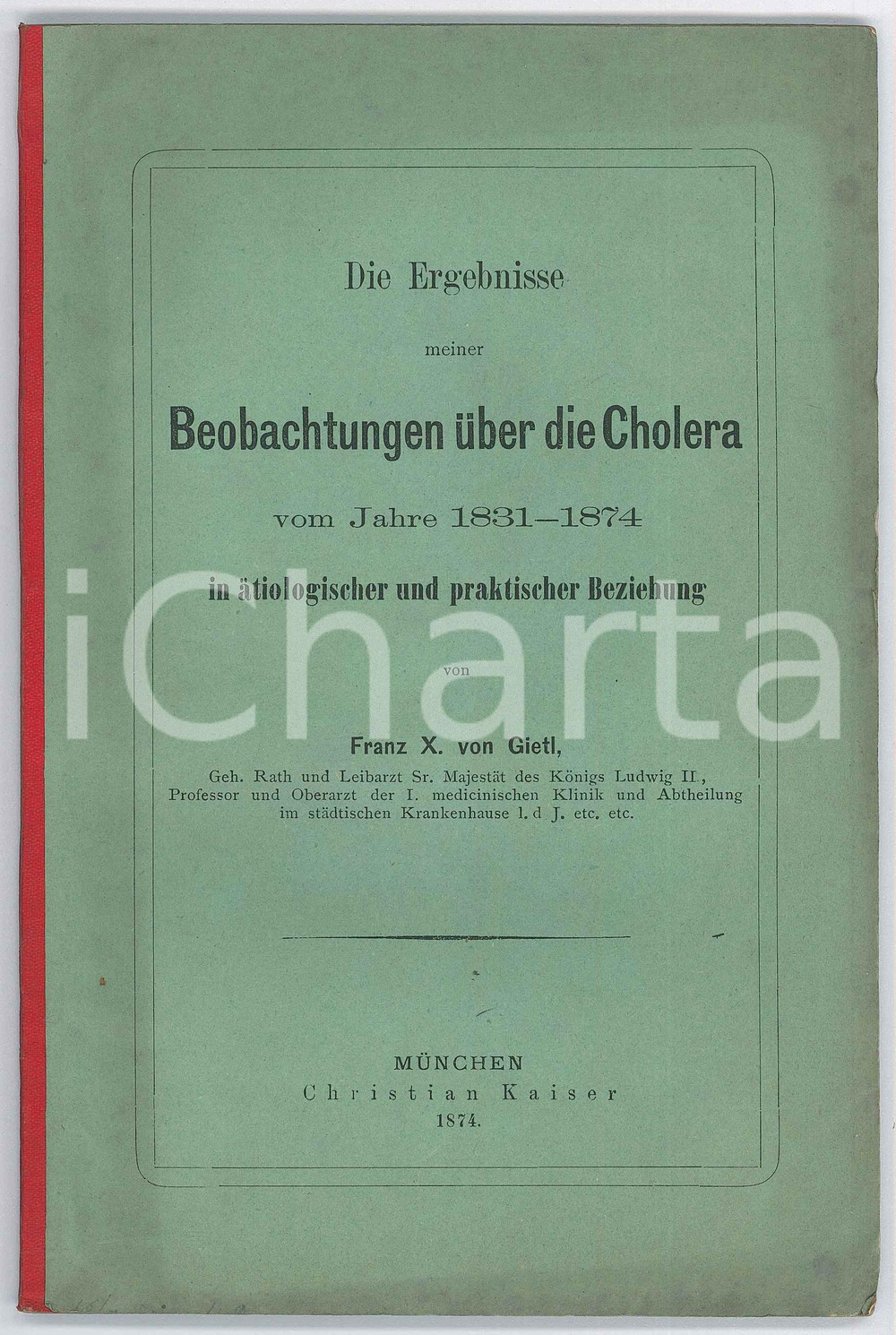 1874 Franz X. VON GIETL Die Ergebnisse meiner Beobachtungen uber die Cholera Pubblicazione d'epoca, con copertina in carta sottile.PAGINE: 56EDITORE: Munchen - Christian Kaiser FAIR/discreto buone condizioni interne, ma lievi bruniture e piegature in copertina Formato: 14x21 cm originale e autentica 1