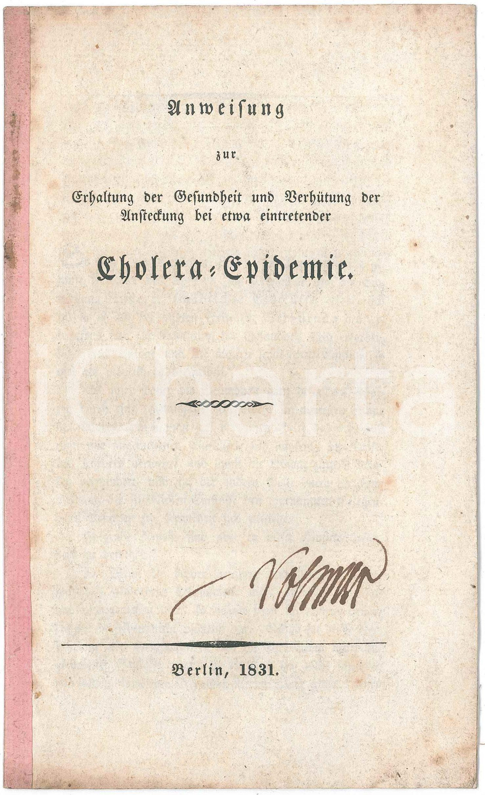 1831 BERLIN Anweisung zur Erhaltung der Gesuáº£dheit - Cholera-Epidemie Pubblicazione d'epoca priva di indicazione dell'autore, dal titolo completo: "Anweisung zur Erhaltung der Gesuáº£dheit und Verh&uuml;tung der Ansteckung bei etwa eintretende Cholera - Epidemie".PAGINE: 16 GOOD/buono tracce d'uso, lievi piegature angolari e fioriture Formato: 12x20 cm originale e autentica 1
