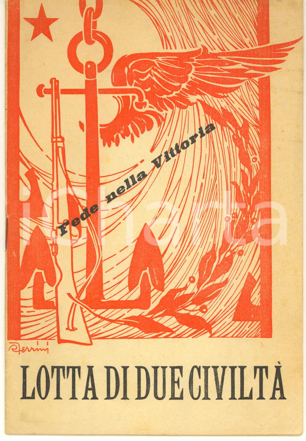 Libro, pubblicazione d epoca 1941 WW2 PROPAGANDA FASCISMO Fede nella vittoria  Lotta di due civiltà OPUSCOLO 1