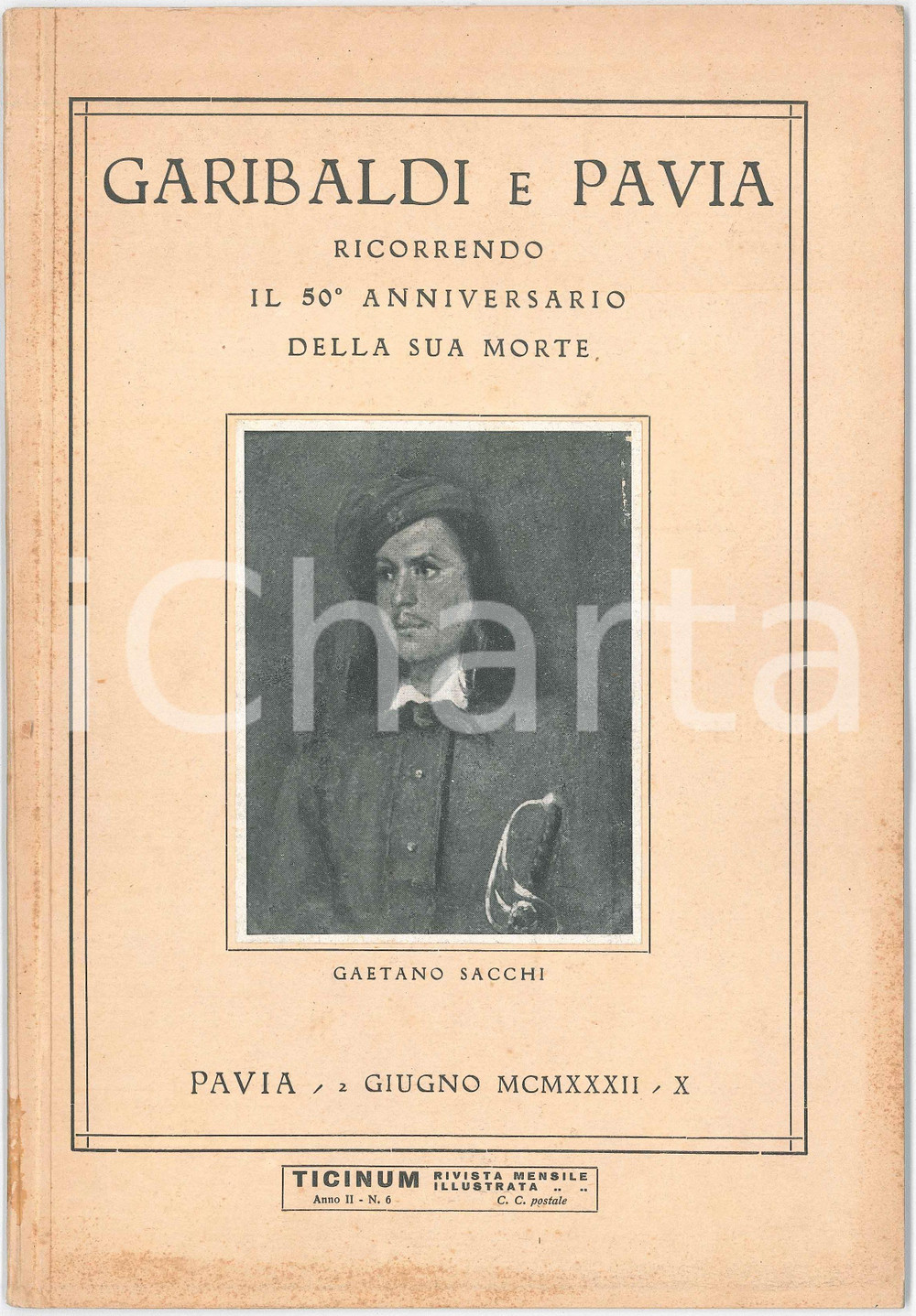 1932 PAVIA - Garibaldi e Pavia - 50Â° anniversario morte - 1^ edizione Pubblicazione d'epoca, a cura della rivista "Ticinum".Riccamente illustrata b/n, con inserti in cartoncino recanti vari ritratti.PAGINE: 16 + 8 pagine fuori testo con inserzioni pubblicitarie FAIR/discreto fioriture marginali in copertina Formato: 13x27 cm originale e autentica 1