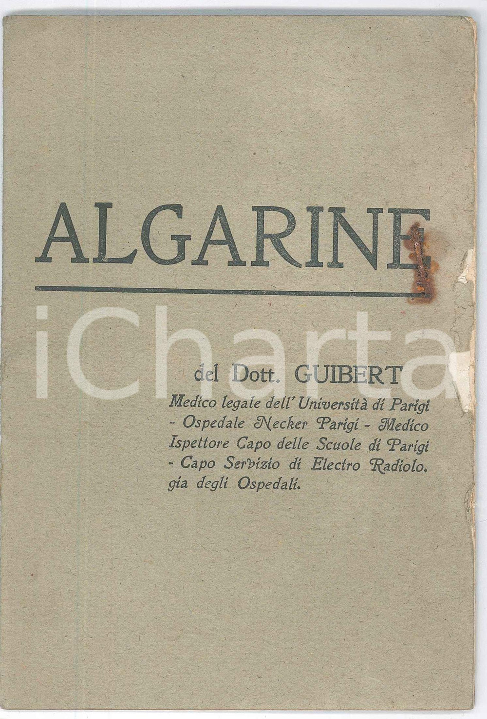 1921 FARMACEUTICA - MILANO - ALGARINE del Dott. GUIBERT *Libretto DANNEGGIATO Pubblicazione d'epoca, con copertina in cartoncino, illustrata b/n.PAGINE: 15 VERY POOR/gravemente danneggiato buone condizioni interne, ma copertina danneggiata  da strappi e mancanze, anche al verso, e da un residuo con ruggine Formato: 12x18 cm originale e autentica 1