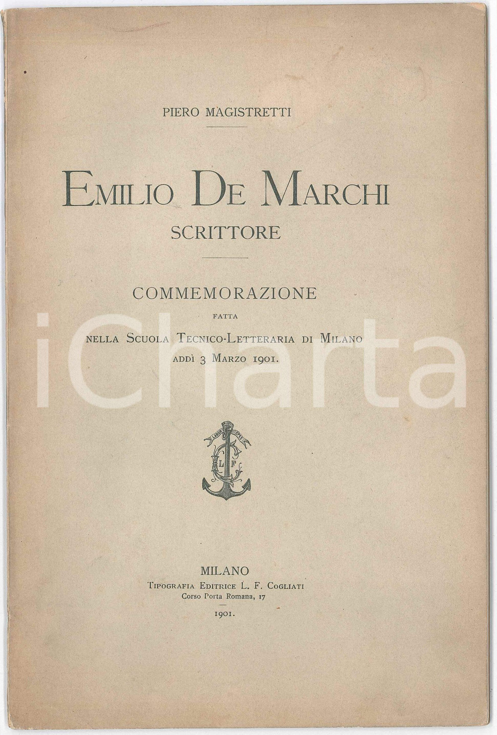 1901 MILANO Piero MAGISTRETTI Emilio DE MARCHI scrittore - Commemorazione Pubblicazione d'epoca.EDITORE: Milano - Tip. CogliatiPAGINE: 46 FAIR/discreto buone condizioni interne, ma piegatura in copertina e piccolo strappo lungo il dorso Formato: 16x24 cm originale e autentica 1