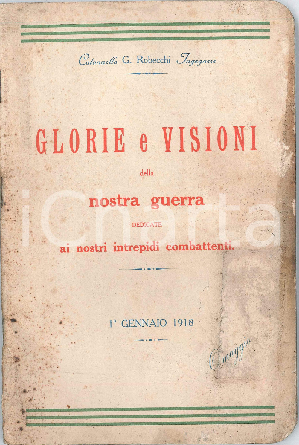 1918 Colonnello G. ROBECCHI Glorie e visioni della nostra guerra *Pubblicazione Pubblicazione d'epoca.EDITORE: Tipografia F. Sangiovanni &amp; Figlio - NapoliPAGINE: 88 VERY POOR Macchie di umiditÃ , abrasioni e aloni diffusi. Parziale distacco degli strati della copertina causato dall'umiditÃ  Formato: 15x23 cm originale e autentica 1