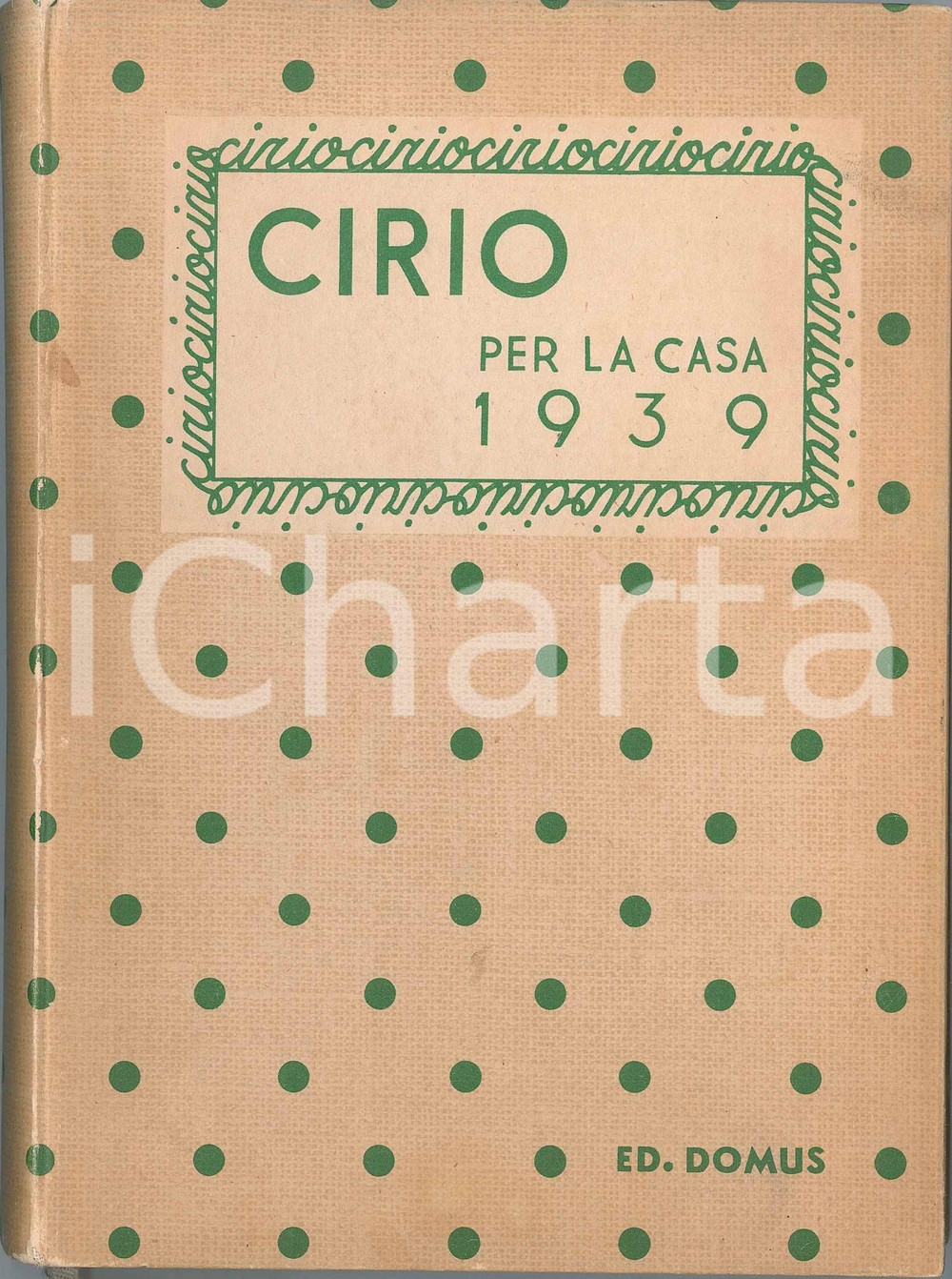1939 CIRIO PER LA CASA Agenda illustrata - Editoriale Domus Pubblicazione d'epoca, illustrata, non compilata.EDITORE: Editoriale Domus - Milano FAIR/discreto Lievi macchie in quarta di copertina Formato: 15x21 cm originale e autentica 1