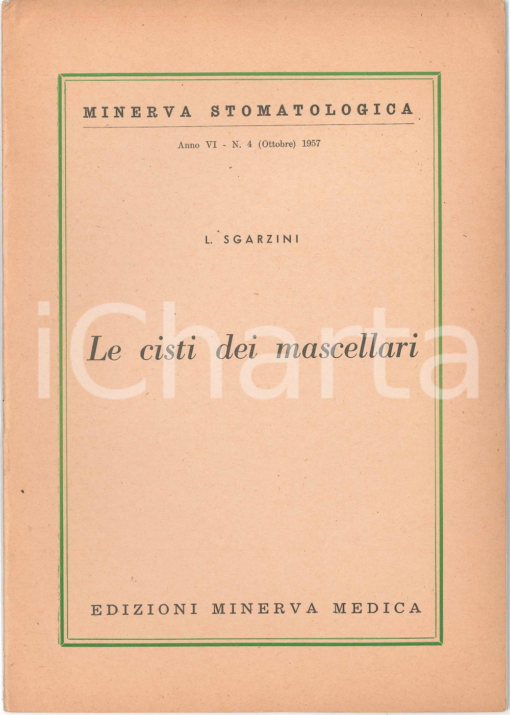 1957 MINERVA STOMATOLOGICA Luciano SGARZINI Cisti dei mascellari - Estratto (1) Pubblicazione d'epoca, illustrata. "Le cisti dei mascellari"Estratto da "Minerva Stomatologica" - Anno VI, 1957 n. 4EDITORE: Edizioni Minerva MedicaCONDIZIONI: GOODFORMATO: 17x24 cmPAGINE: 27    originale e autentica 1